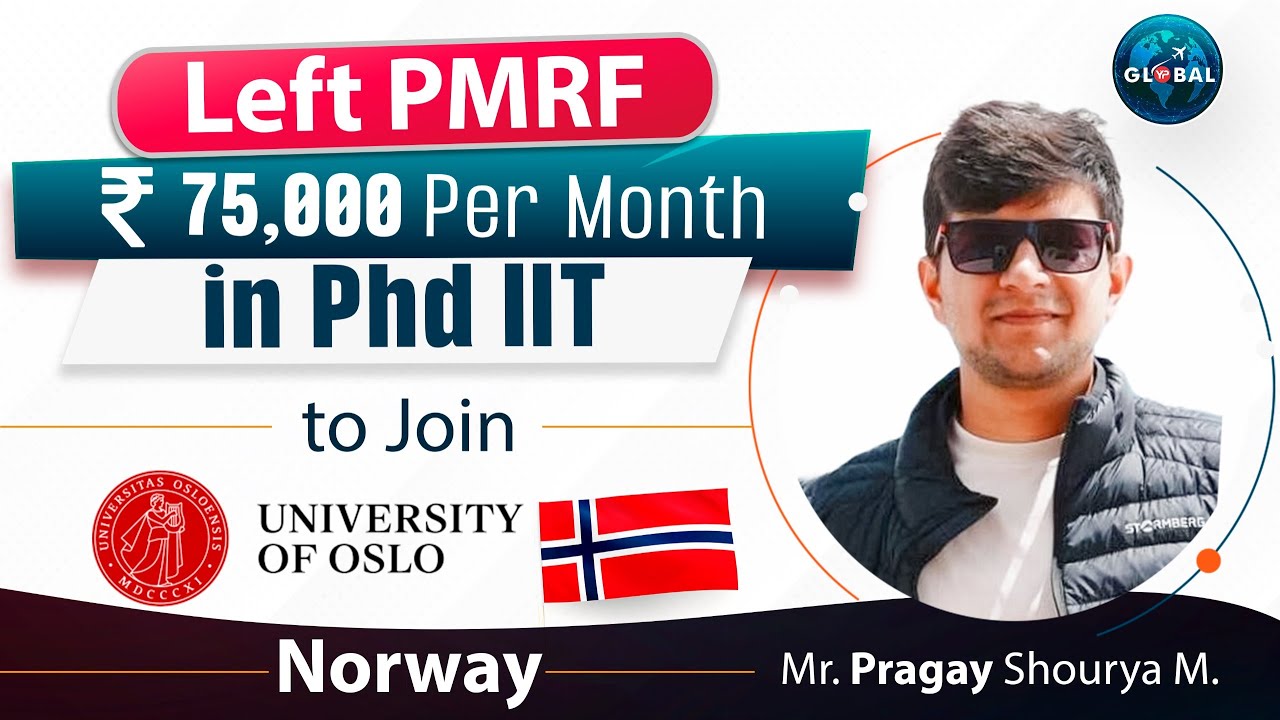 Why I Left PMRF (75000PM) from IIT to join University of OSLO Norway (Fully funded PhD)