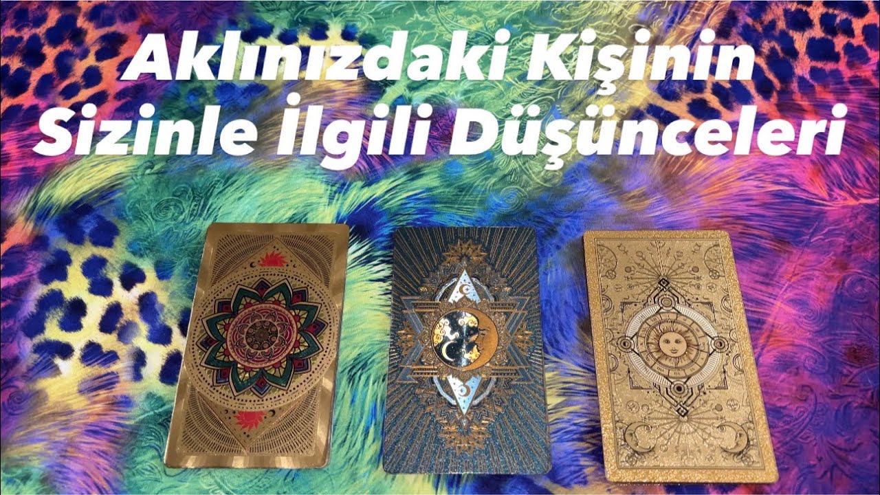 Deste Se&ccedil;- Aklınızdaki Kişinin Sizinle İlgili D&uuml;ş&uuml;nceleri