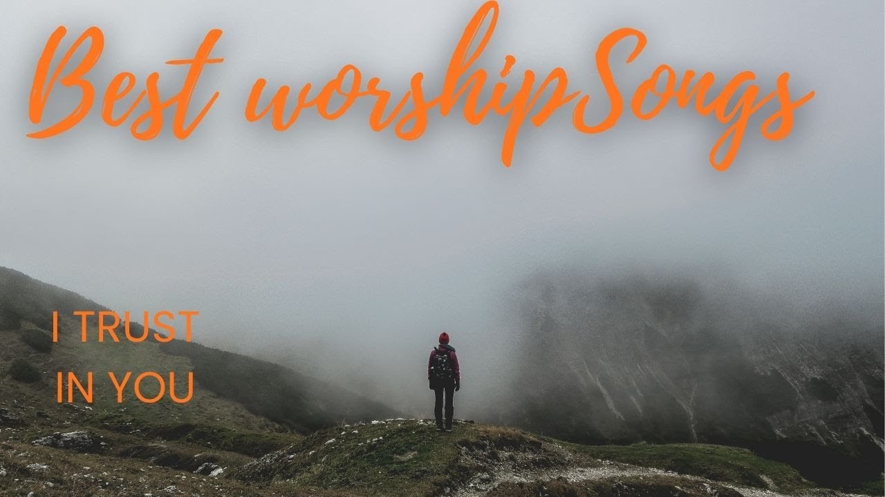 I trust in you  deep worship  song