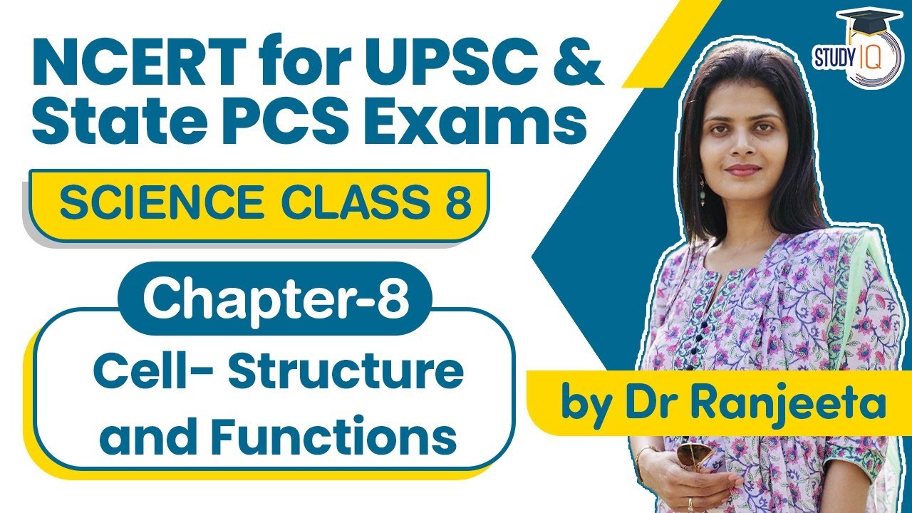 NCERT for UPSC & State PCS Exams - NCERT Science Class 8 Chapter 8 Cell Structure & Functions