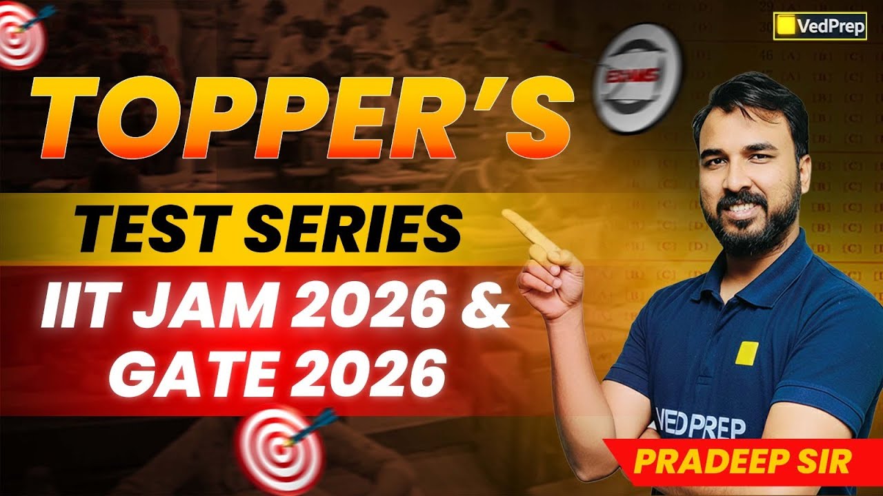 Topper&rsquo;s Test Series | Special for IIT JAM 2026 | GATE 2026 | VedPrep Chem Academy