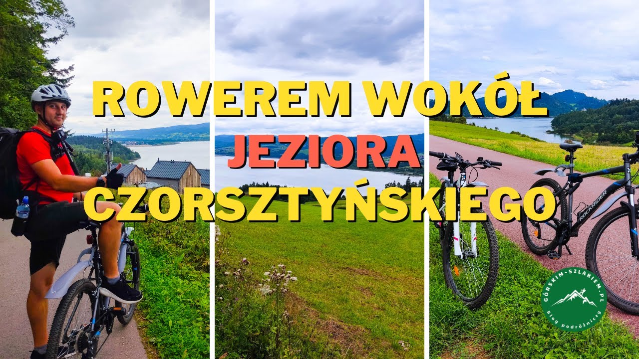 JEZIORO CZORSZTYŃSKIE W PIENINACH - Wycieczka rowerowa wokół Jeziora Czorsztyńskiego