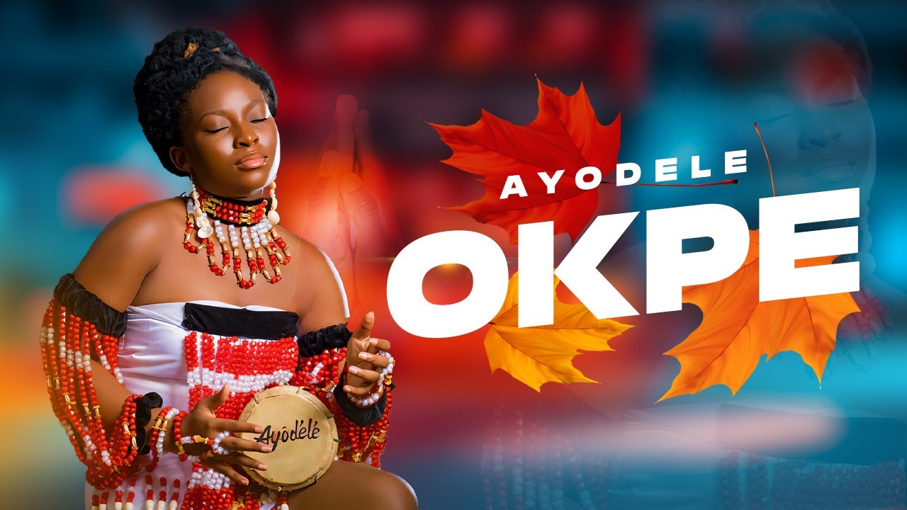 AYODELE - OKPE (Medley Gospel OGBON)