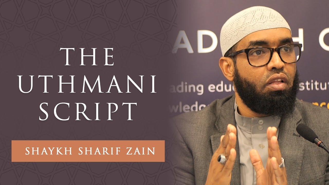 The Uthmani Script - Shaykh Sharif Zain