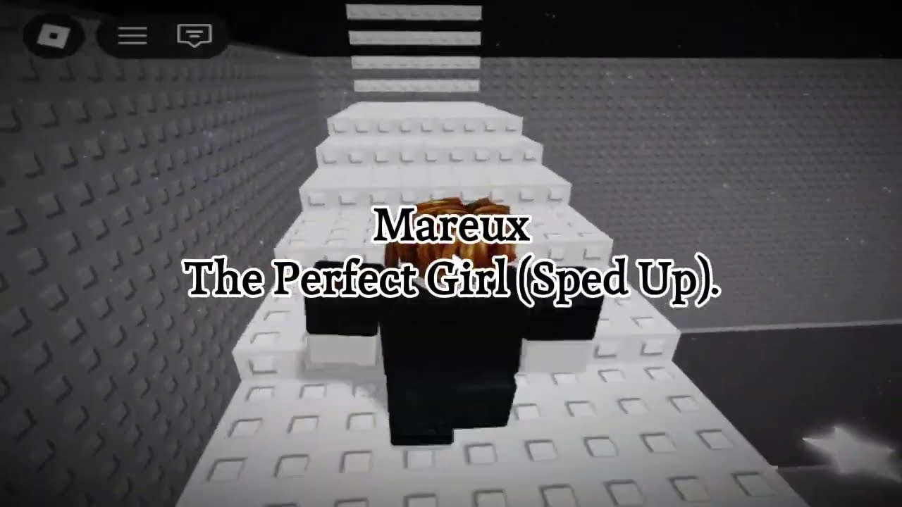 Roblox | Mareux - The Perfect Girl (Sped Up).