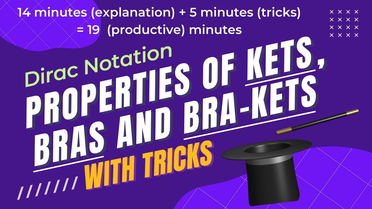 Properties of Kets, Bras and Bra-kets| Dirac Notation | Full Explaination | By Twinkle |