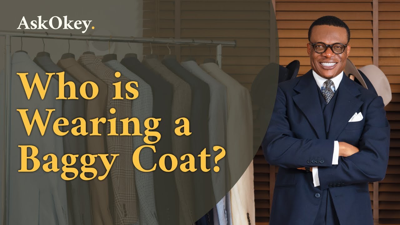 Who is Wearing a Baggy Coat?
