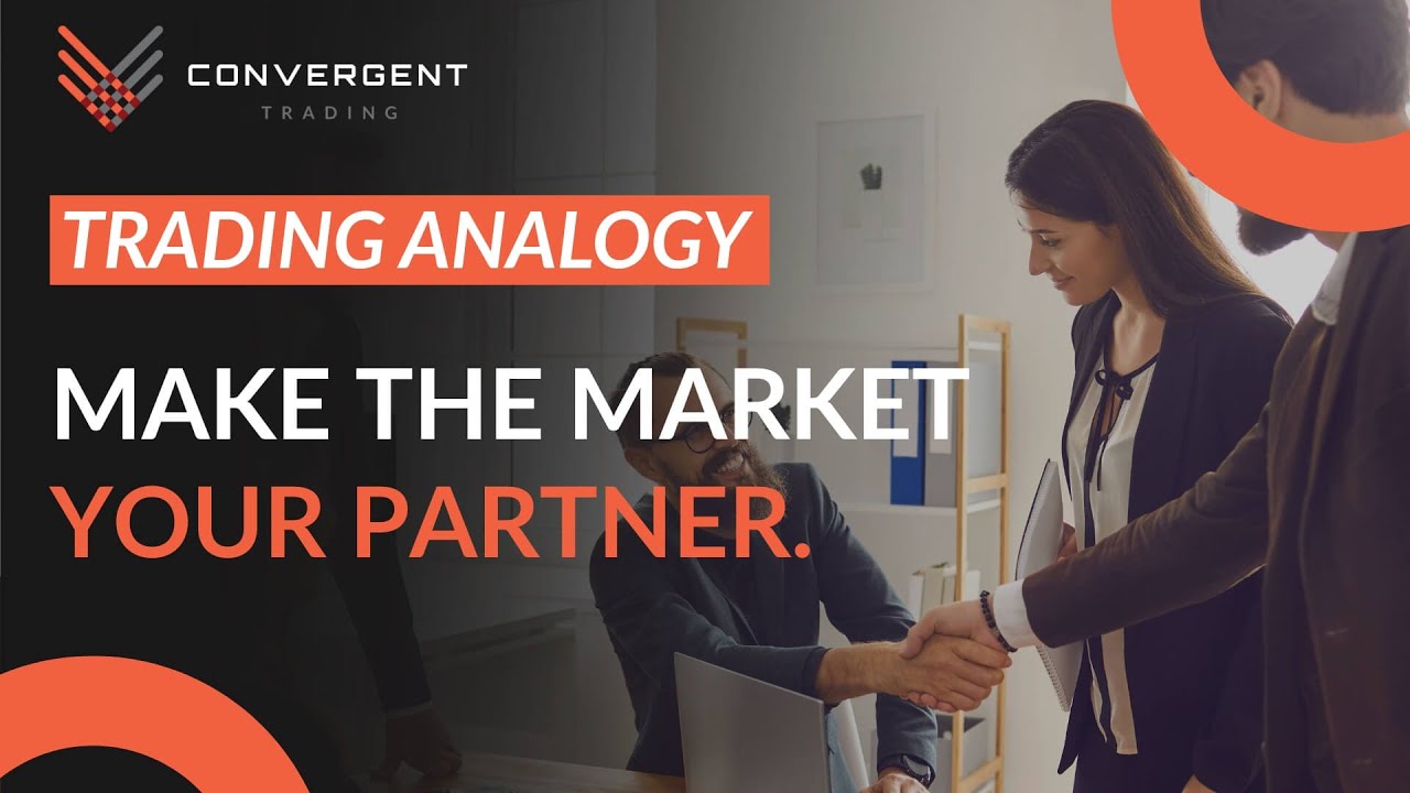 Make the Market Your Partner
