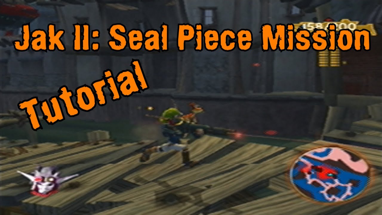 Jak 2: Seal Piece Mission Tutorial