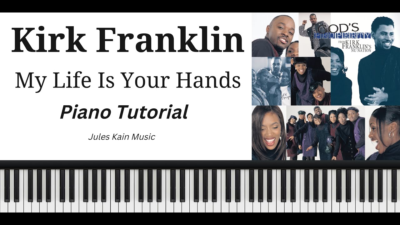 Kirk Franklin - My Life Is In Your Hands - Piano Tutorial - Learn Gospel Piano