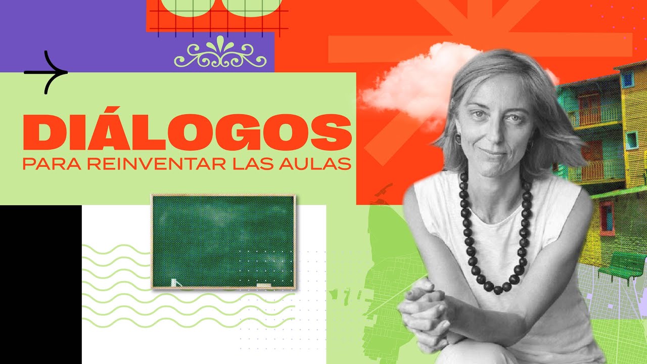 Diálogos para reinventar las aulas #2 - Flavia Costa
