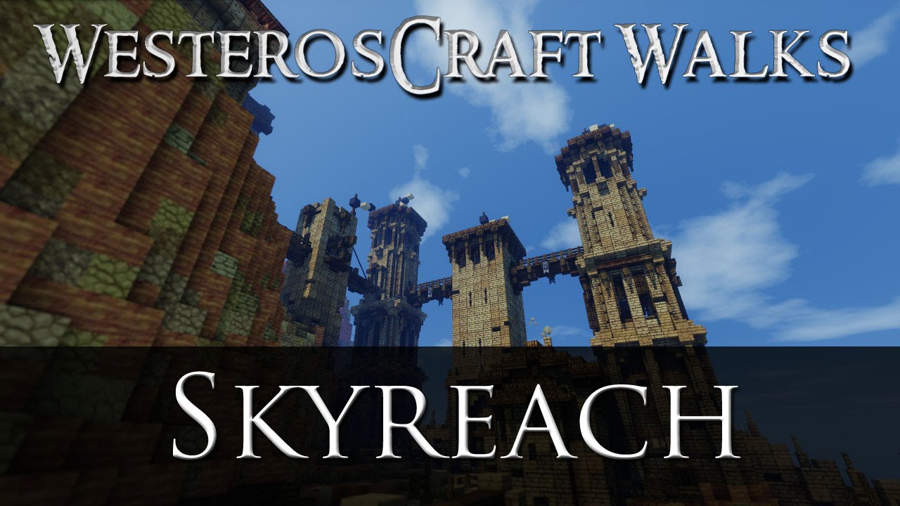WesterosCraft Walks Episode 50: Skyreach