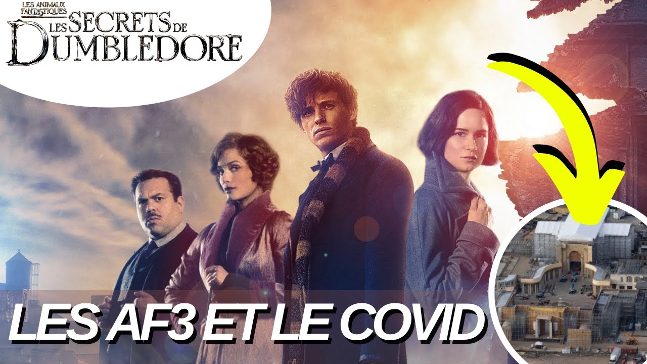 COVID ET REPRISE DU TOURNAGE - LES SECRETS DE DUMBLEDORE