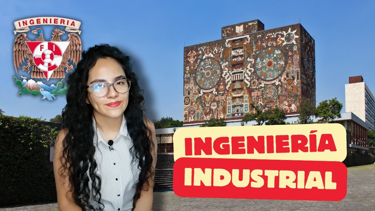 INGENIERÍA INDUSTRIAL en la UNAM  Mi experiencia real en la Facultad de Ingeniería
