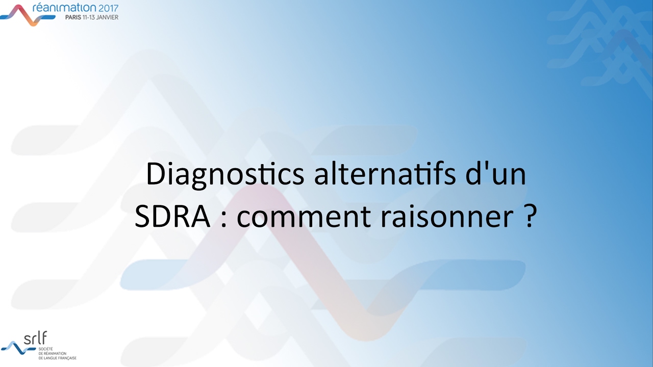 Réanimation 2017 - SDRA : une maladie ou un syndrome ? N. DE PROST