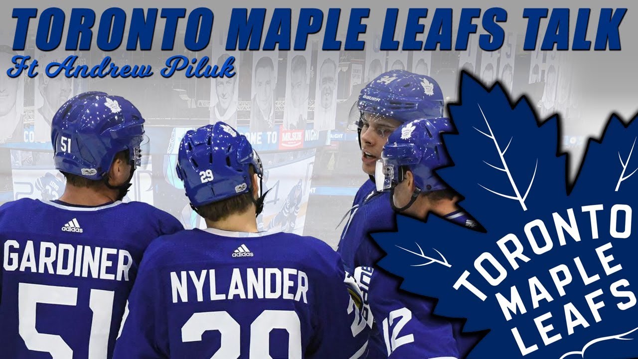 Toronto Maple Leafs Talk (ft Andrew Piluk)