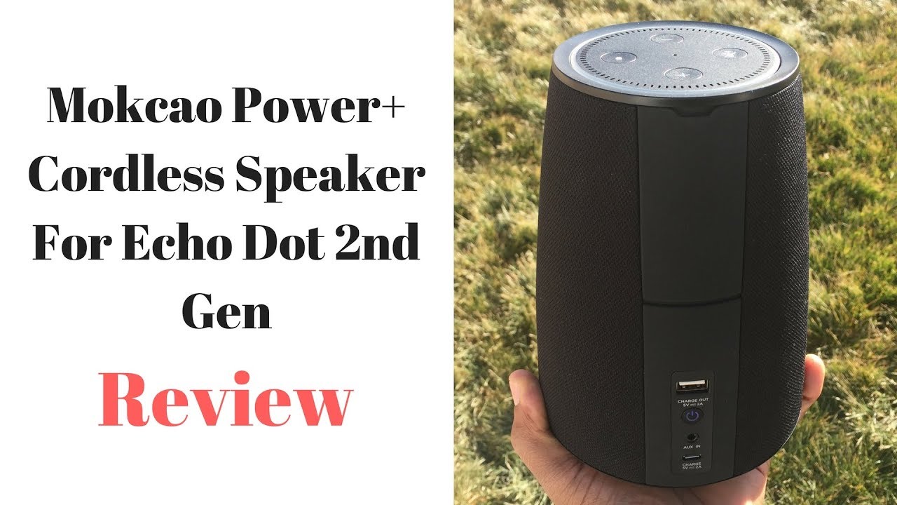REVIEW: MOKCAO POWER+ Cordless Speaker for Amazon Echo Dot 2nd Gen