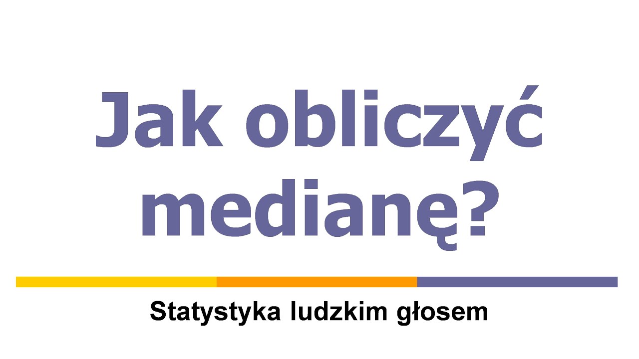 Jak obliczyć medianę?