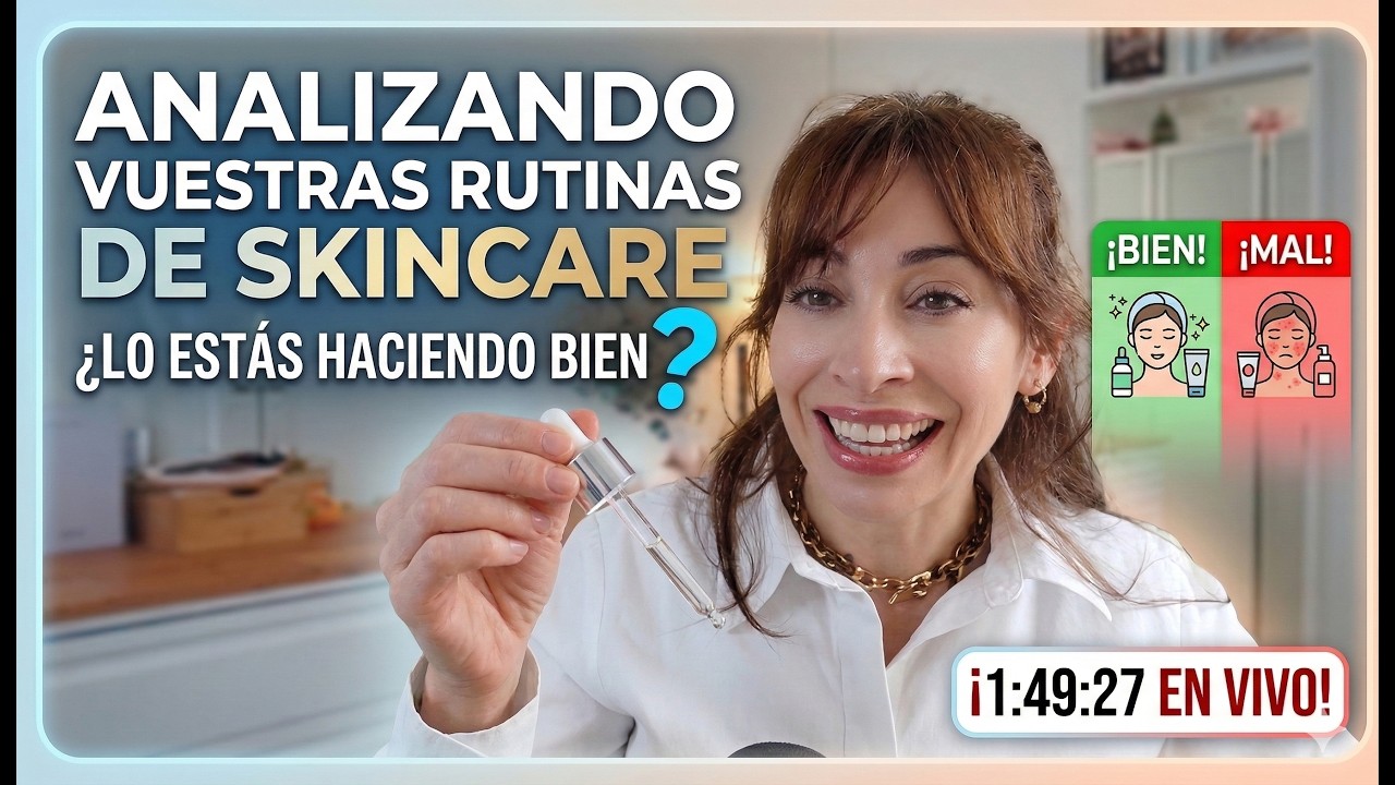 ✨ ANALIZANDO VUESTRAS RUTINAS DE SKINCARE EN DIRECTO | ¿Lo estás haciendo bien? 🤔