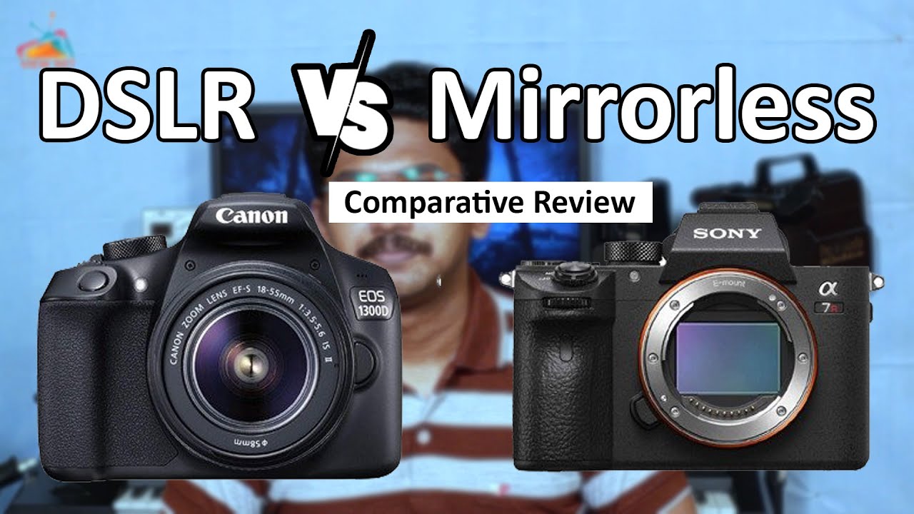 DSLR vs Mirrorless Camera | Which one is Good | Comparative Review | The Mallu Photographer