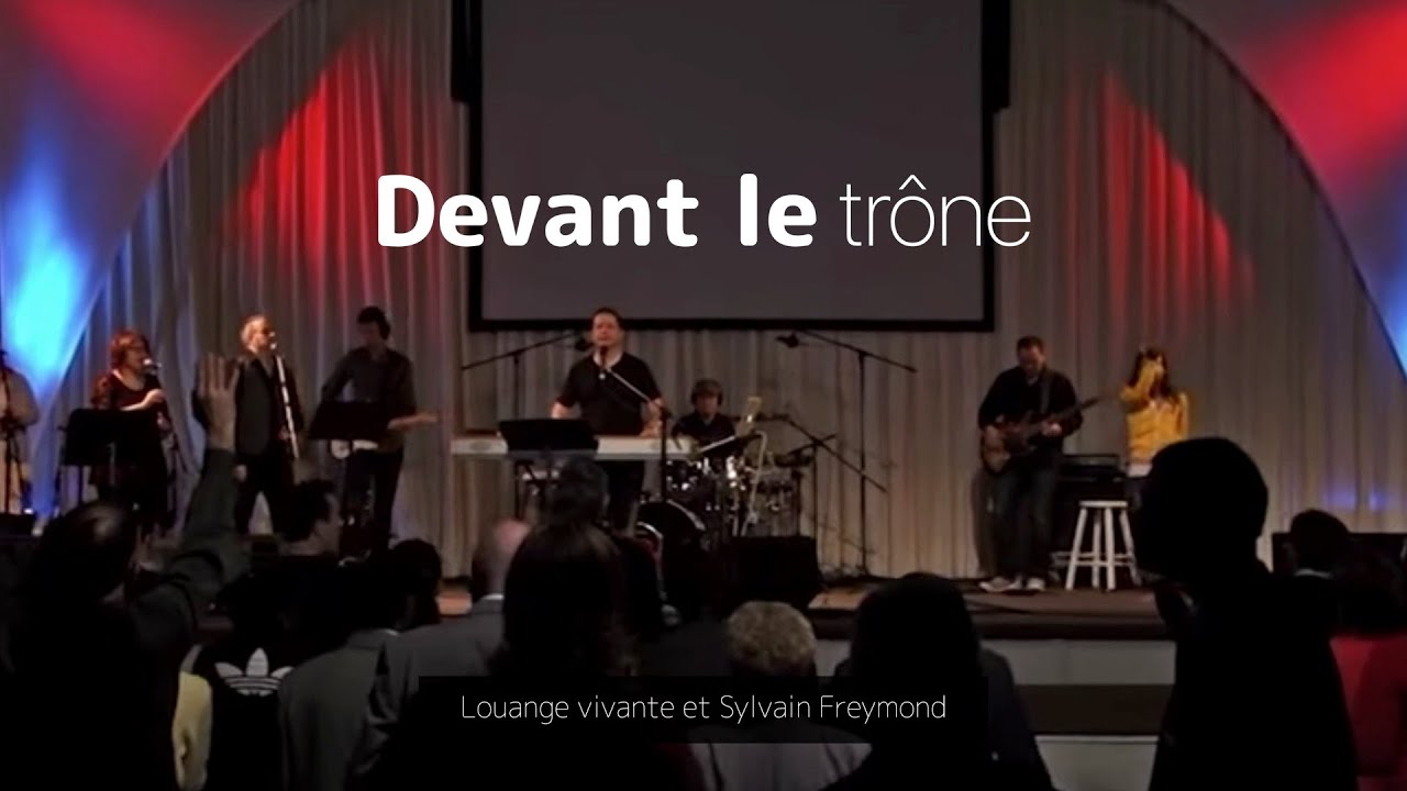 Devant le trone, Jem 739 - Louange Vivante & Sylvain Freymond