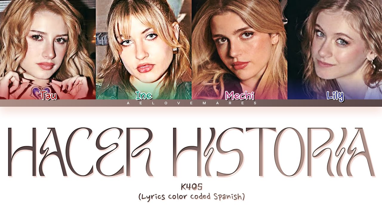 K4OS - 'Hacer Historia' - Lyrics [Lyrics Color Coded Spanish]