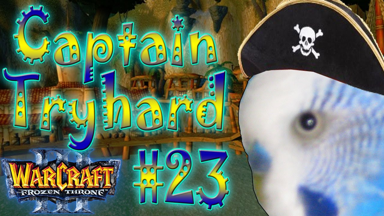 Warcraft 3 - Captain Tryhard #23 (4v4 RT #62)