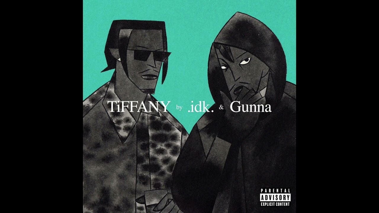 IDK & Gunna - TiFFANY (AUDIO)