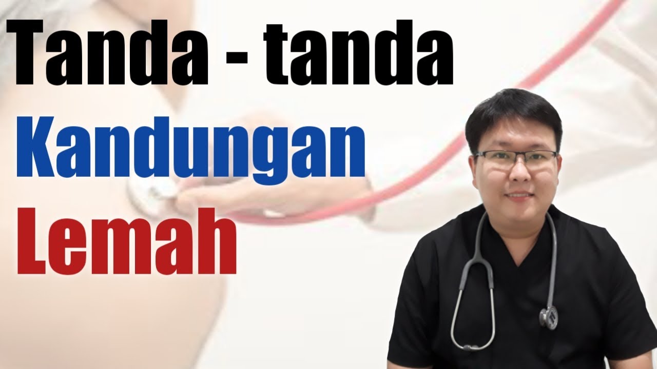 KANDUNGAN LEMAH - TANYAKAN DOKTER