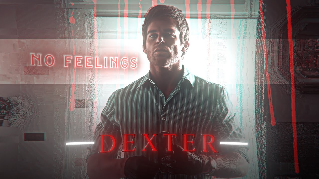 DEXTER | TWXN TELESCOPE | EDIT | NO Feelings | Literally Me | HD60FPS