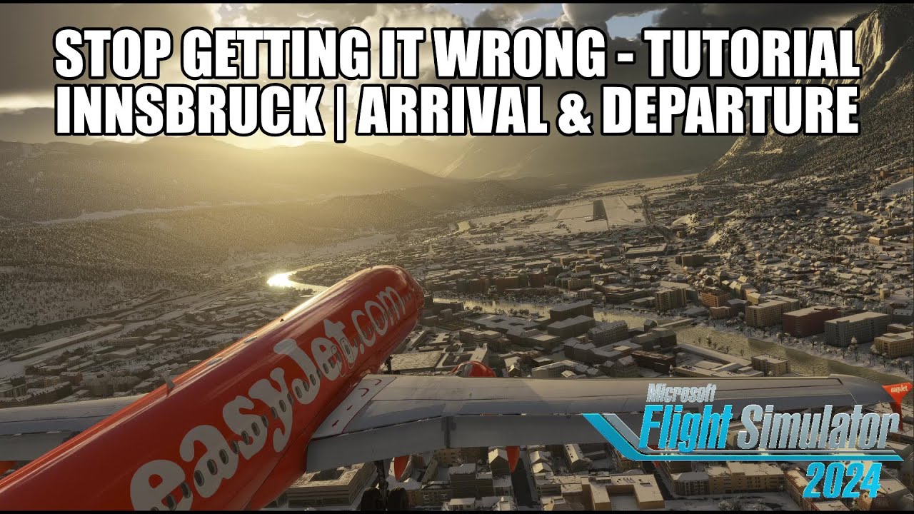 Stop Flying Into Innsbruck Wrong! Real-World A320 Procedures Explained in MSFS 2024