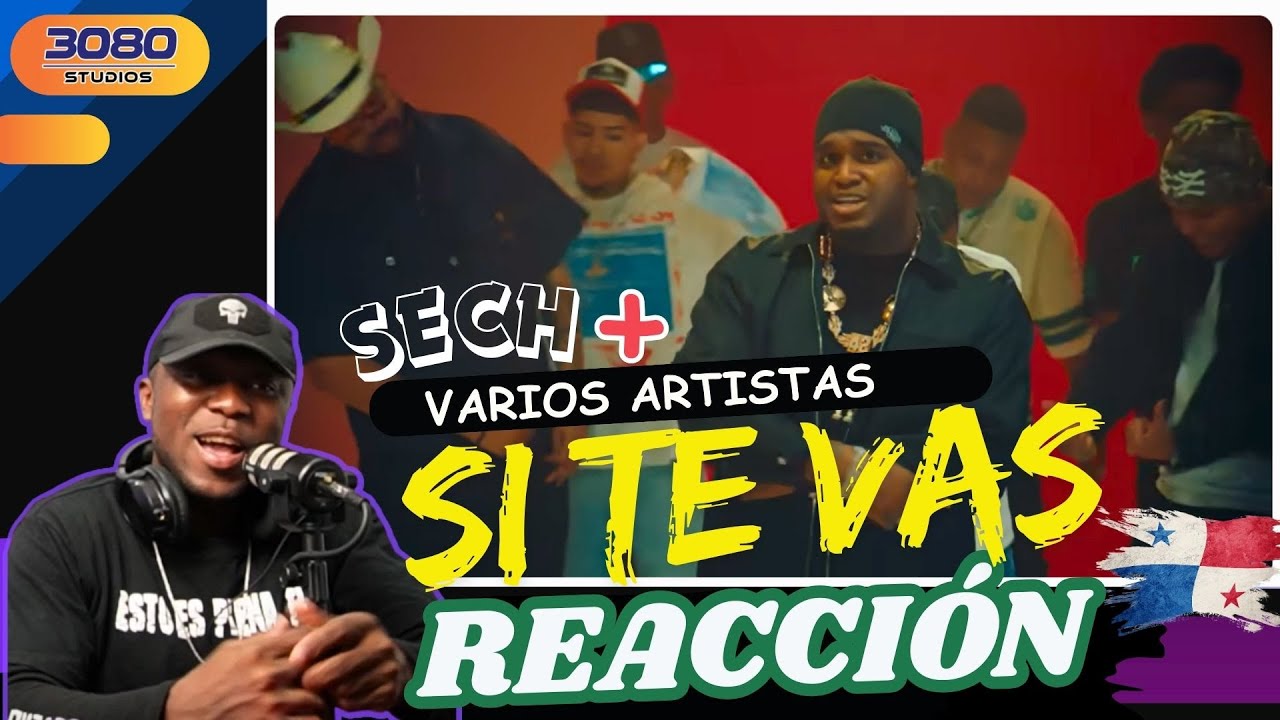 SI TE VAS - SECH, Barbel, Yemil, J Quiles, Valentino y Otros Artistas |PANAMEÑO REACCIONA|