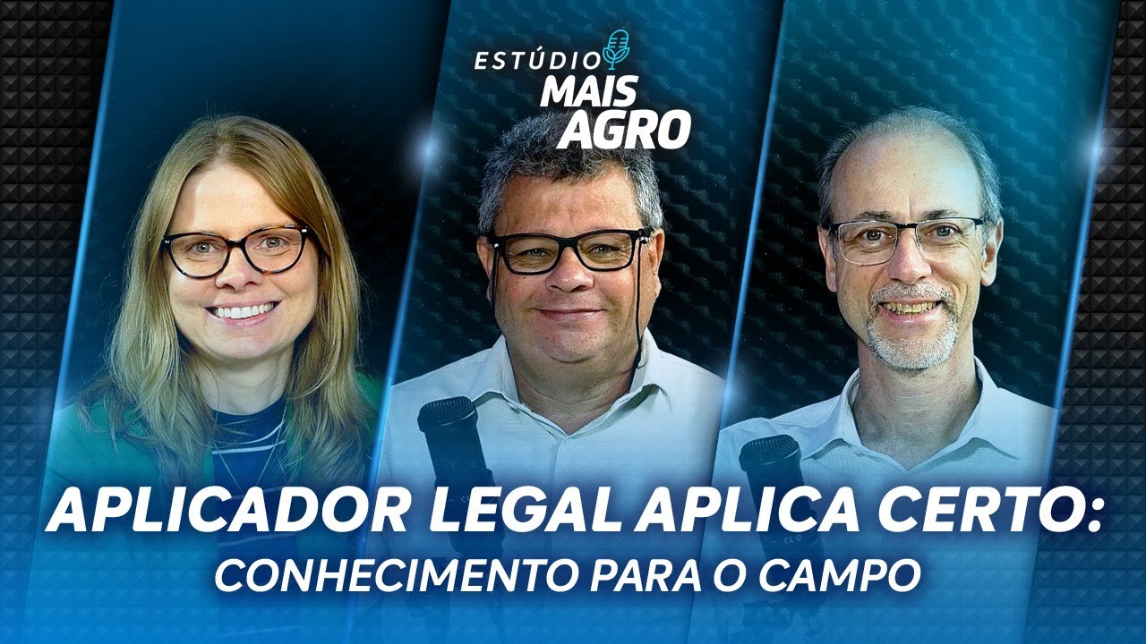 Aplicador Legal Aplica Certo: Conhecimento para o Campo | Estúdio Mais Agro Ep. 26