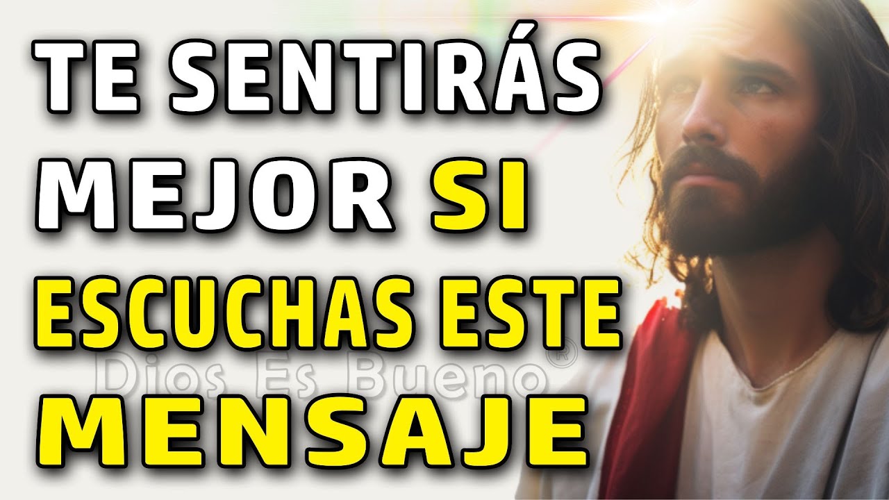 Dios te dice hoy: hoy quiero decirte algo que te hará sentir muy bien al escucharlo