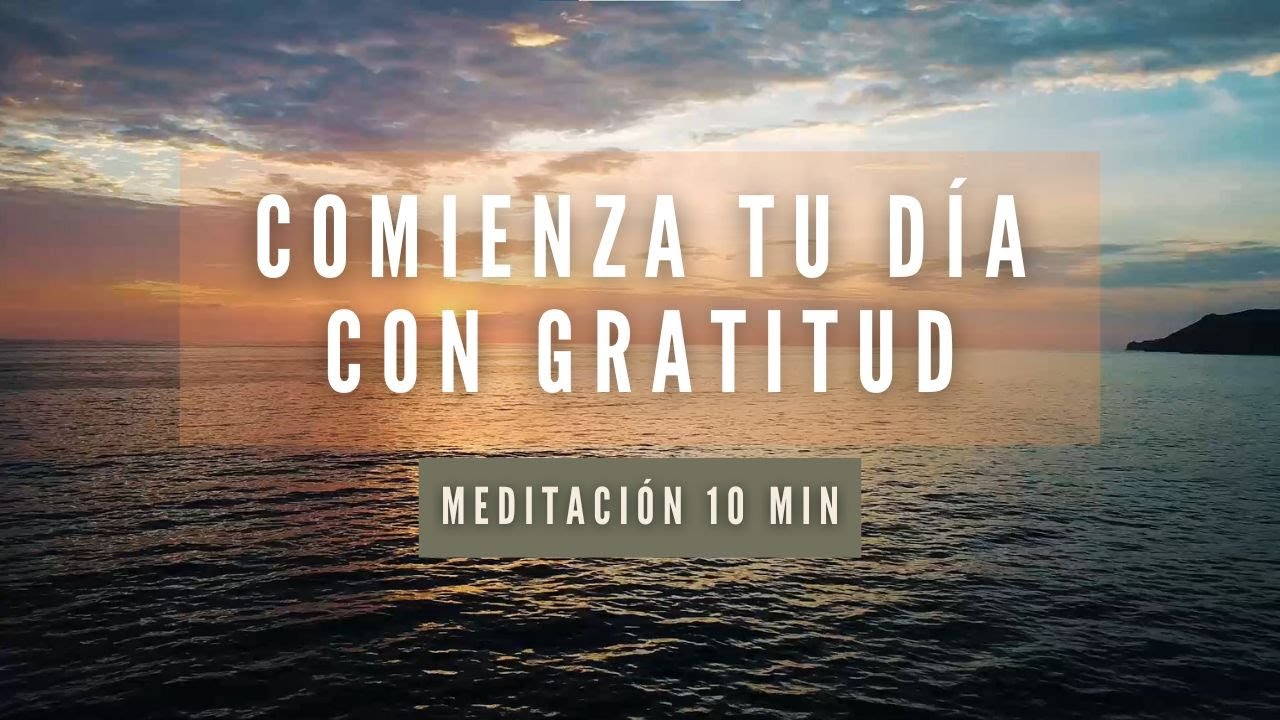 Meditación de Gratitud | 10 Min para Elevar tu Energía y Valorar tu Presente