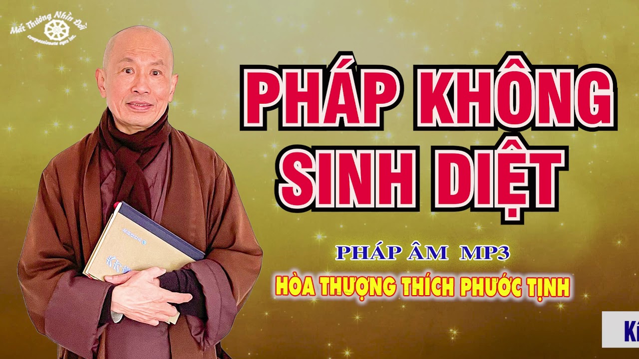 PHÁP KHÔNG SINH DIỆT HT THÍCH PHƯỚC TỊNH