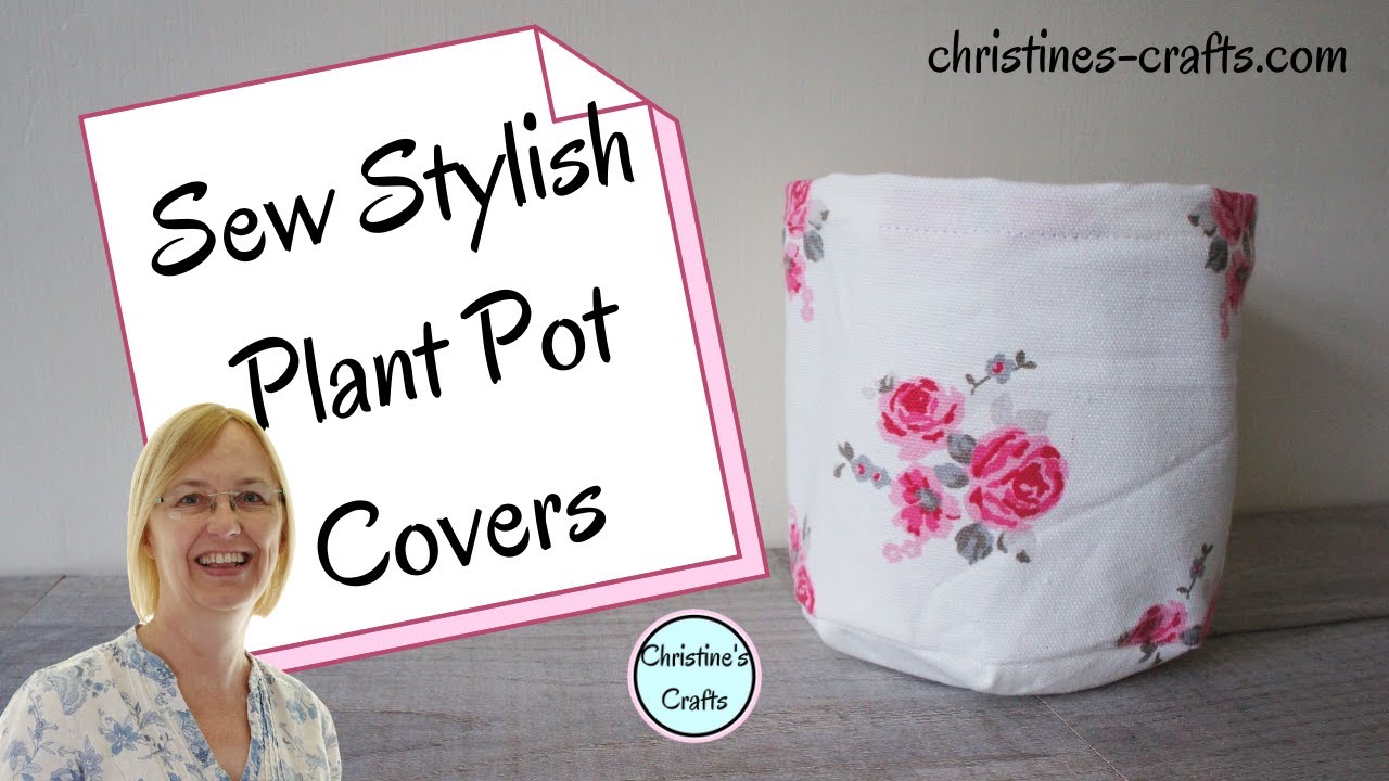 HOW TO TRANSFORM AN OLD PLANT POT BY SEWING A STYLISH COVER - Easy Sewing Project for Home & Garden