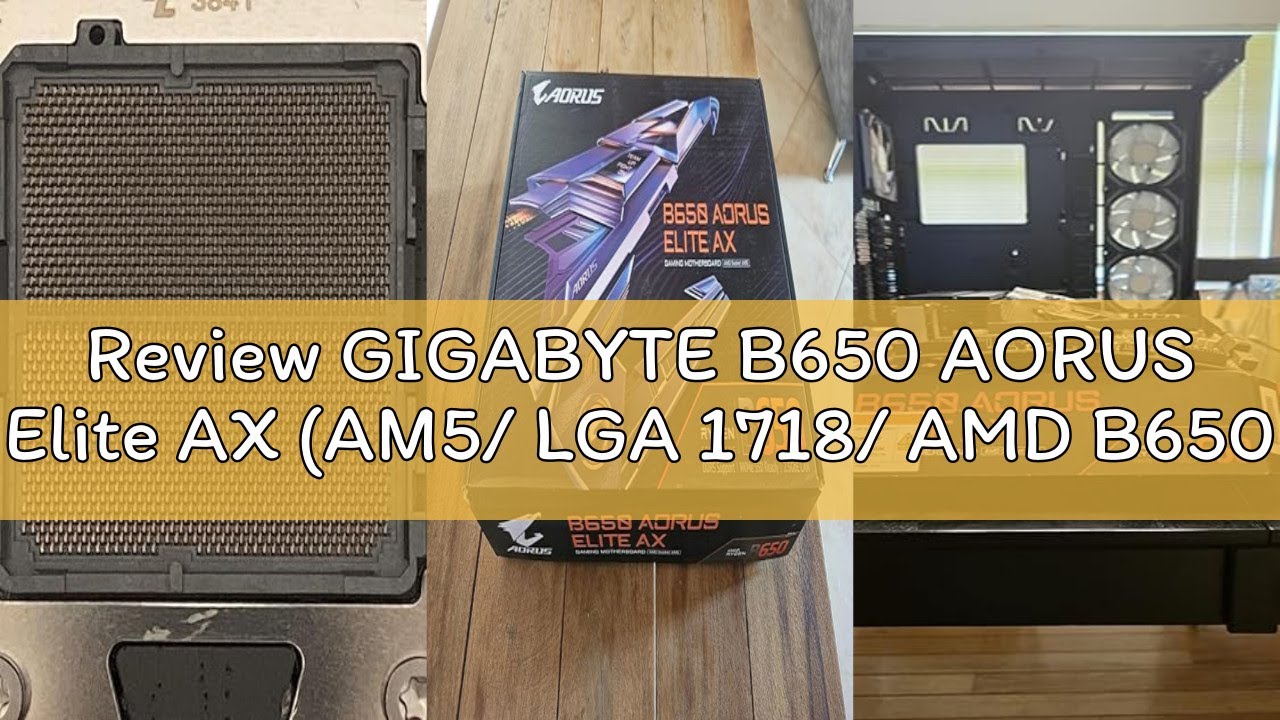 Review GIGABYTE B650 AORUS Elite AX (AM5/ LGA 1718/ AMD B650/ ATX/ 5-Year Warranty/ DDR5/ M.2/ PCIe