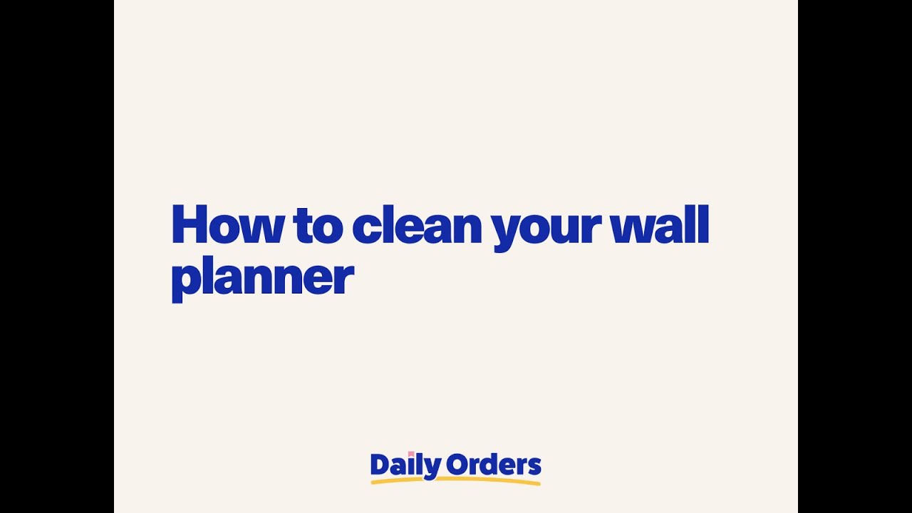How to clean your Daily Orders wall planner