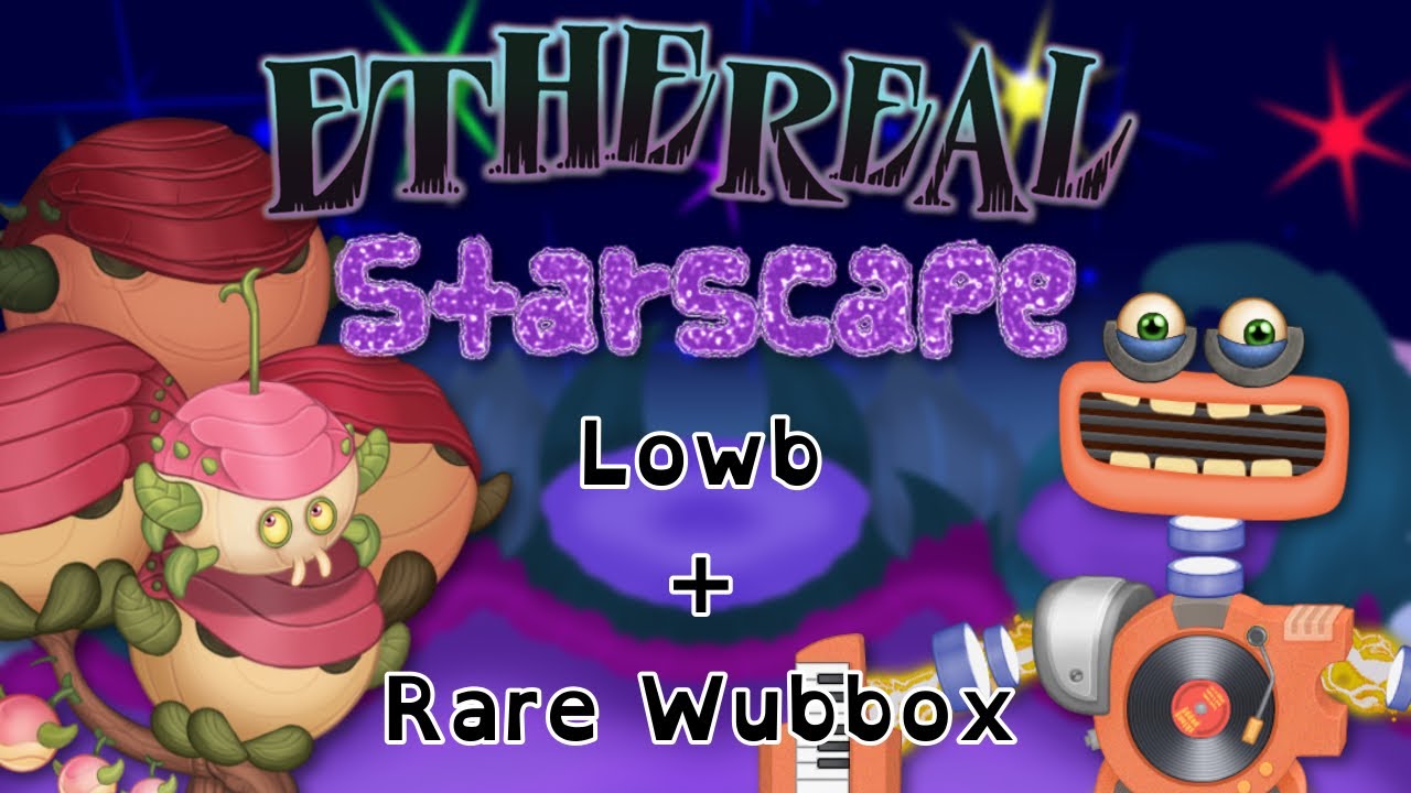 My Singing Monsters: Arcane Horizons || Ethereal Starscape - Rare Wubbox & Lowb