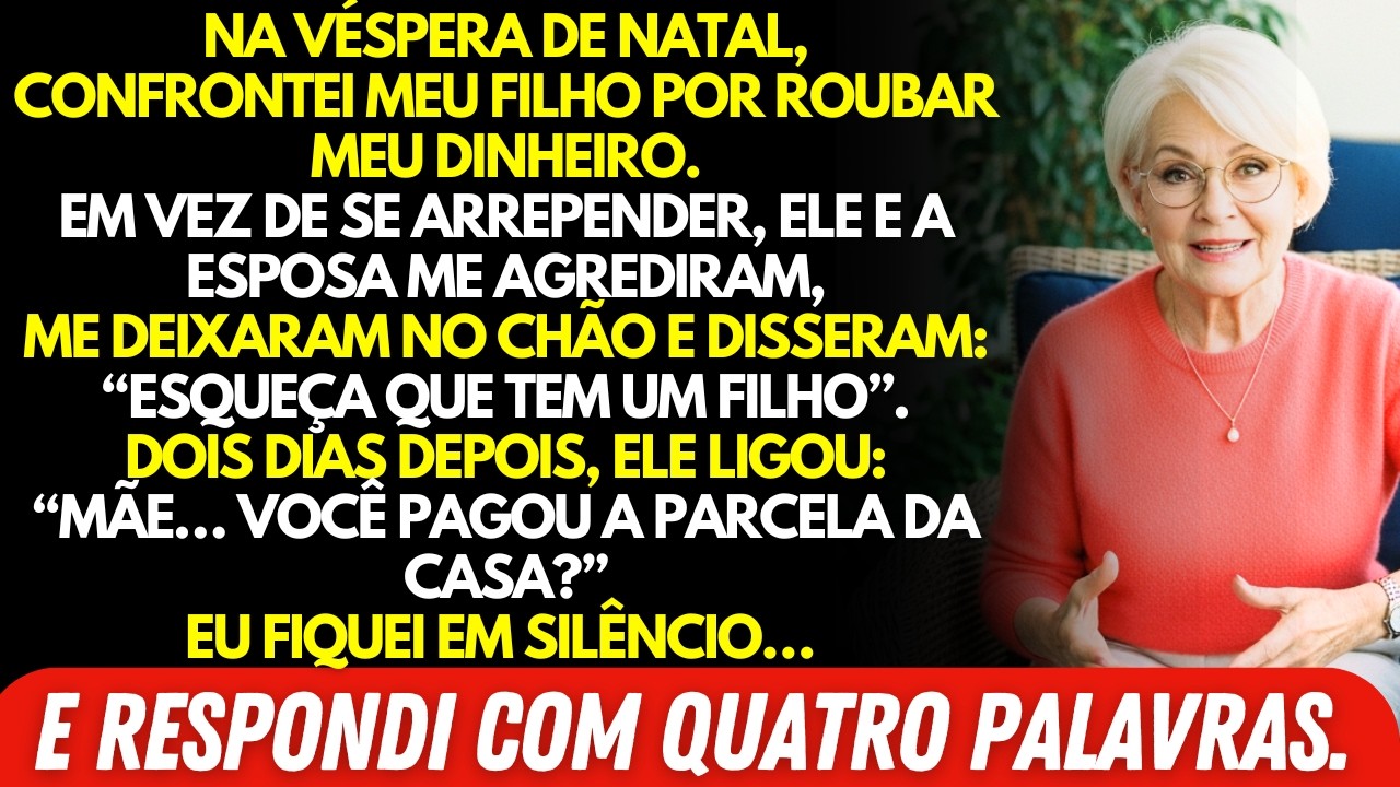 Meu Filho e minha Nora me AGREDIRAM Quando eu os Confrontei por Roubar Meu Dinheiro. 2 Dias Depois…