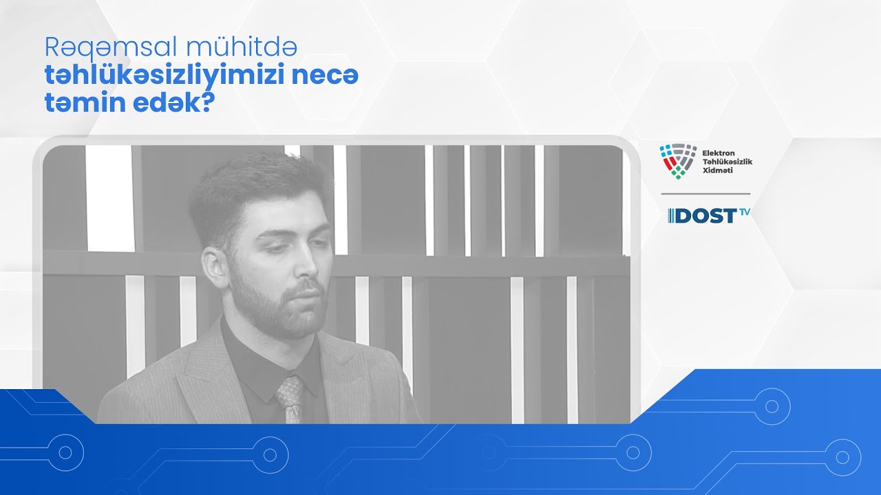 Rəqəmsal mühitdə təhlükəsizliyimizi necə təmin edək?