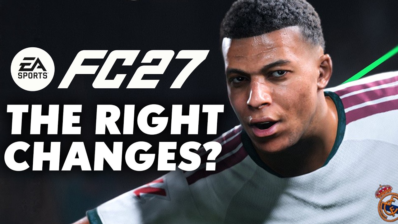 EA Sports FC 27 Is Finally Making the RIGHT Gameplay Changes