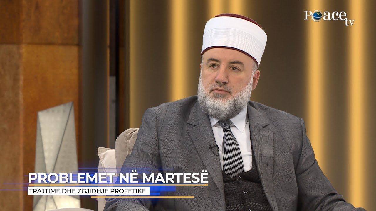 Trajtime dhe zgjidhje profetike | 09. Problemet në martesë - Fadil Musliu