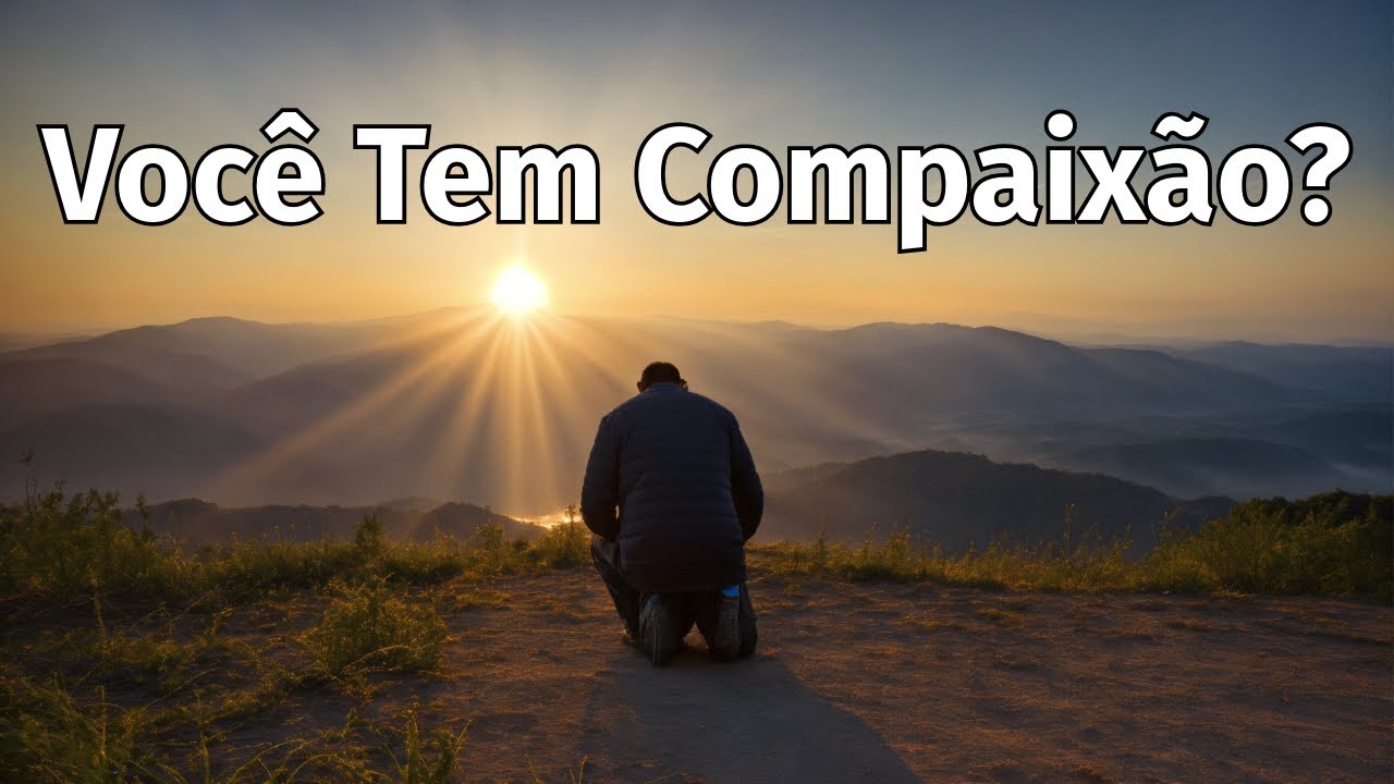 Voc&ecirc; Tem Compaix&atilde;o?