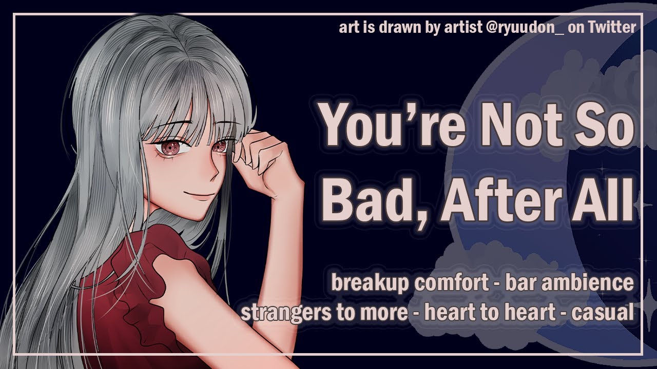 You're Not So Bad After All [Strangers to More] [Bar Ambience] [Breakup Comfort] [F4A] ASMR Roleplay