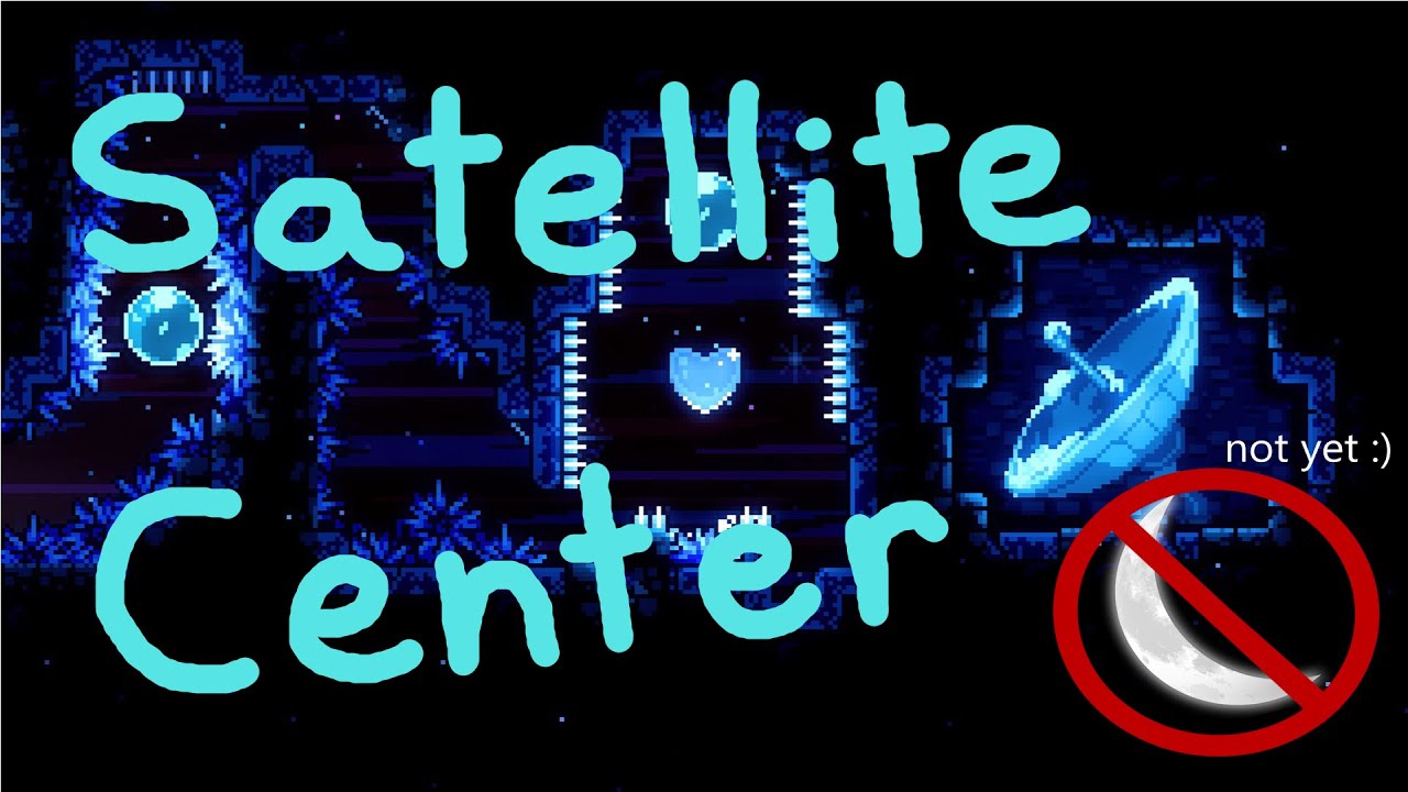 Satellite Center Clear | (Modded Celeste)
