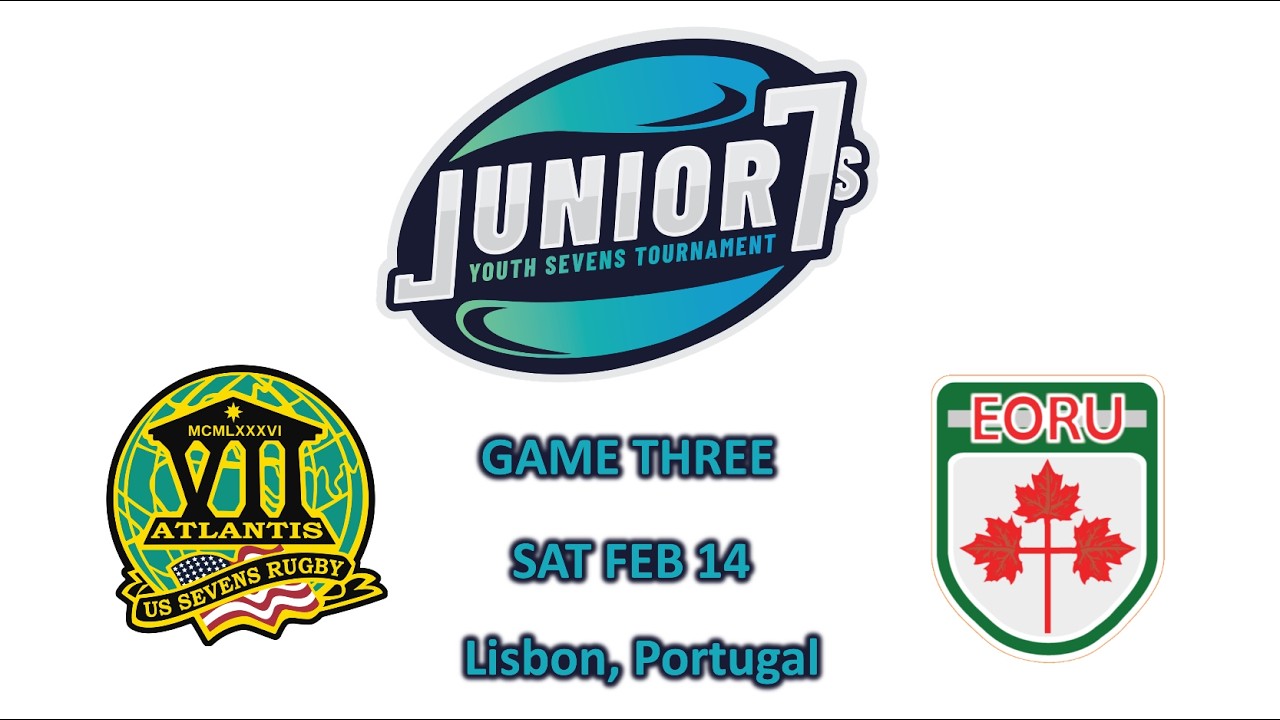 2026 Junior 7s Lisbon Portugal GAME 3 Atlantis USA vs. EORU CANADA  4K