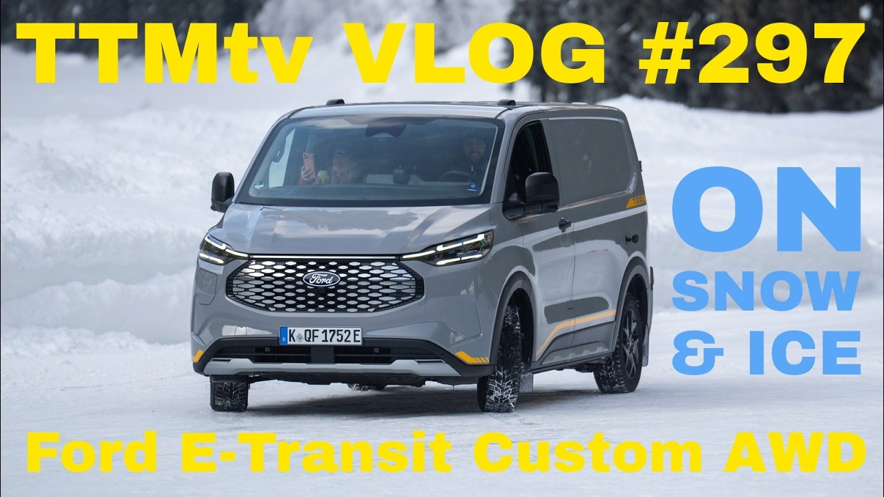 TTMtv VLOG #297 - Snow & Ice w. Ford E-Transit Custom AWD