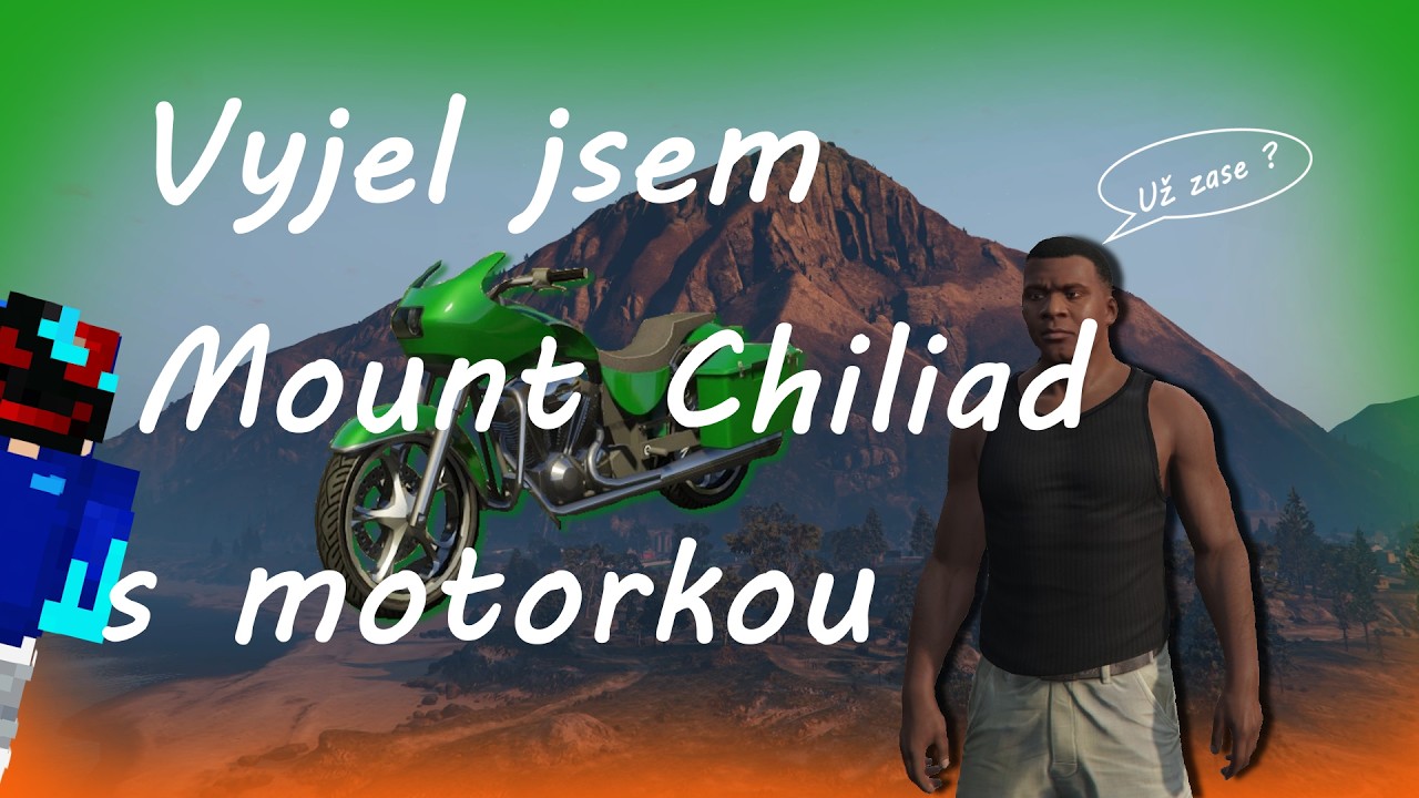 Vyjel jsem znova Mount Chiliad ale s motorkou.